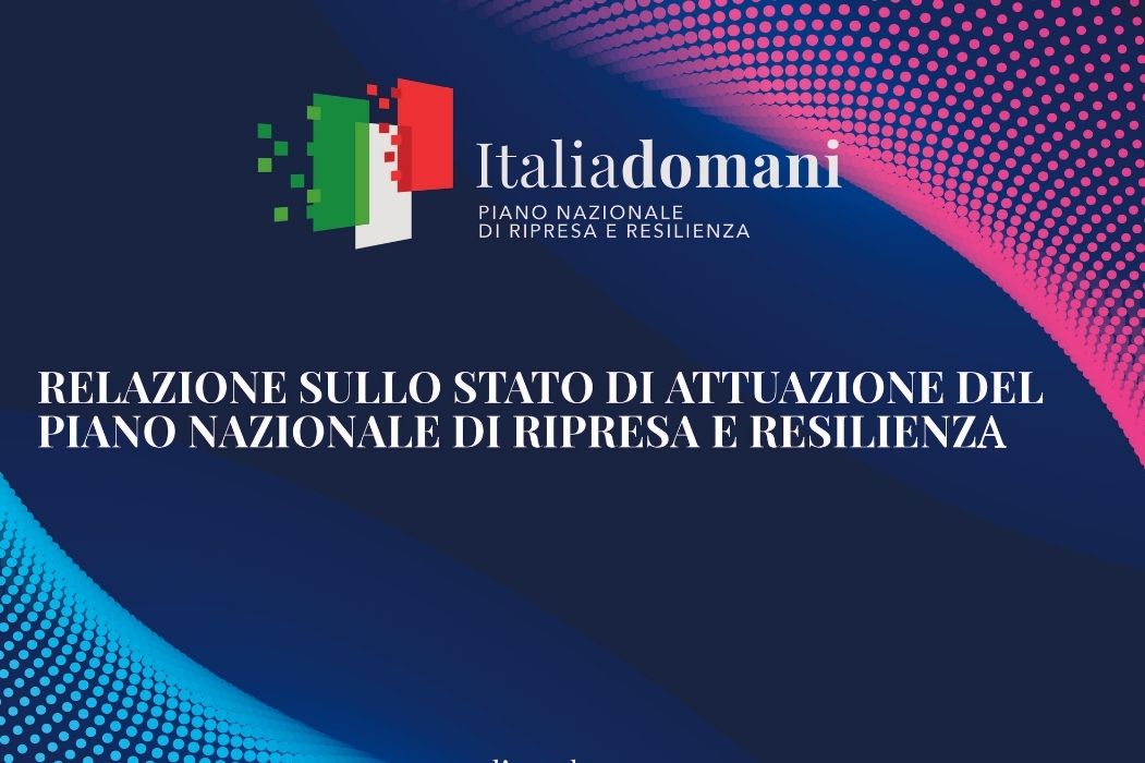 Prima Relazione al Parlamento sullo stato di stato di attuazione delle misure previste dal PNRR