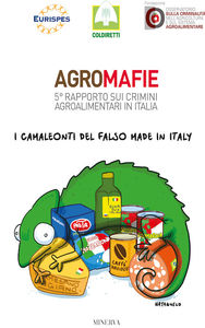 Agromafie: 5° rapporto sui crimini agroalimentari in Italia